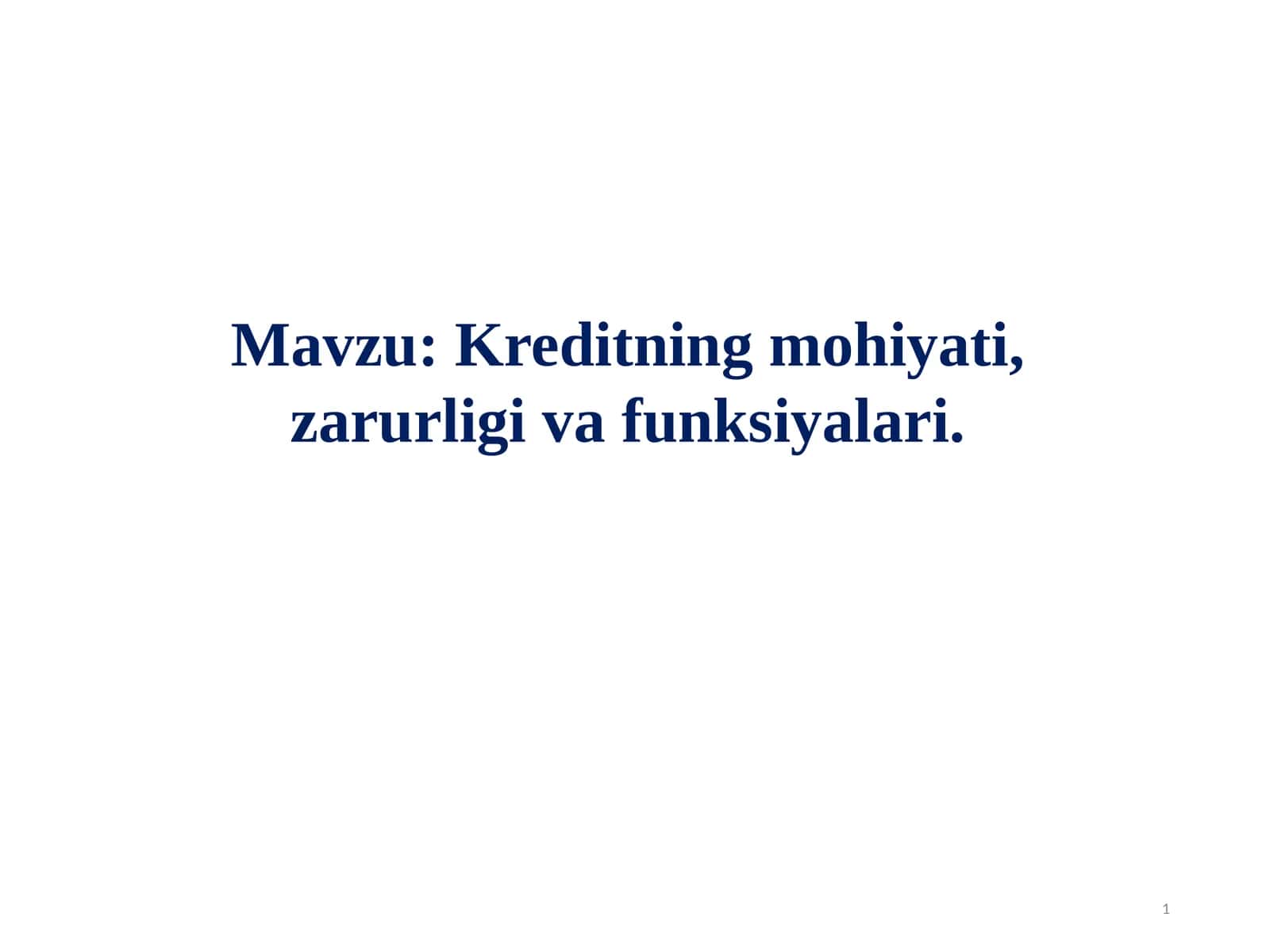 Kreditning mohiyati,zarurligivafunksiyalari