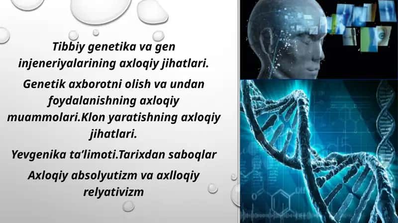Tibbiy genetika va gen injeneriyalarining axloqiy jihatlari