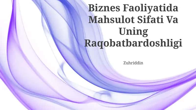 Biznes Faoliyatida Mahsulot Sifati Va Uning Raqobatbardoshligi