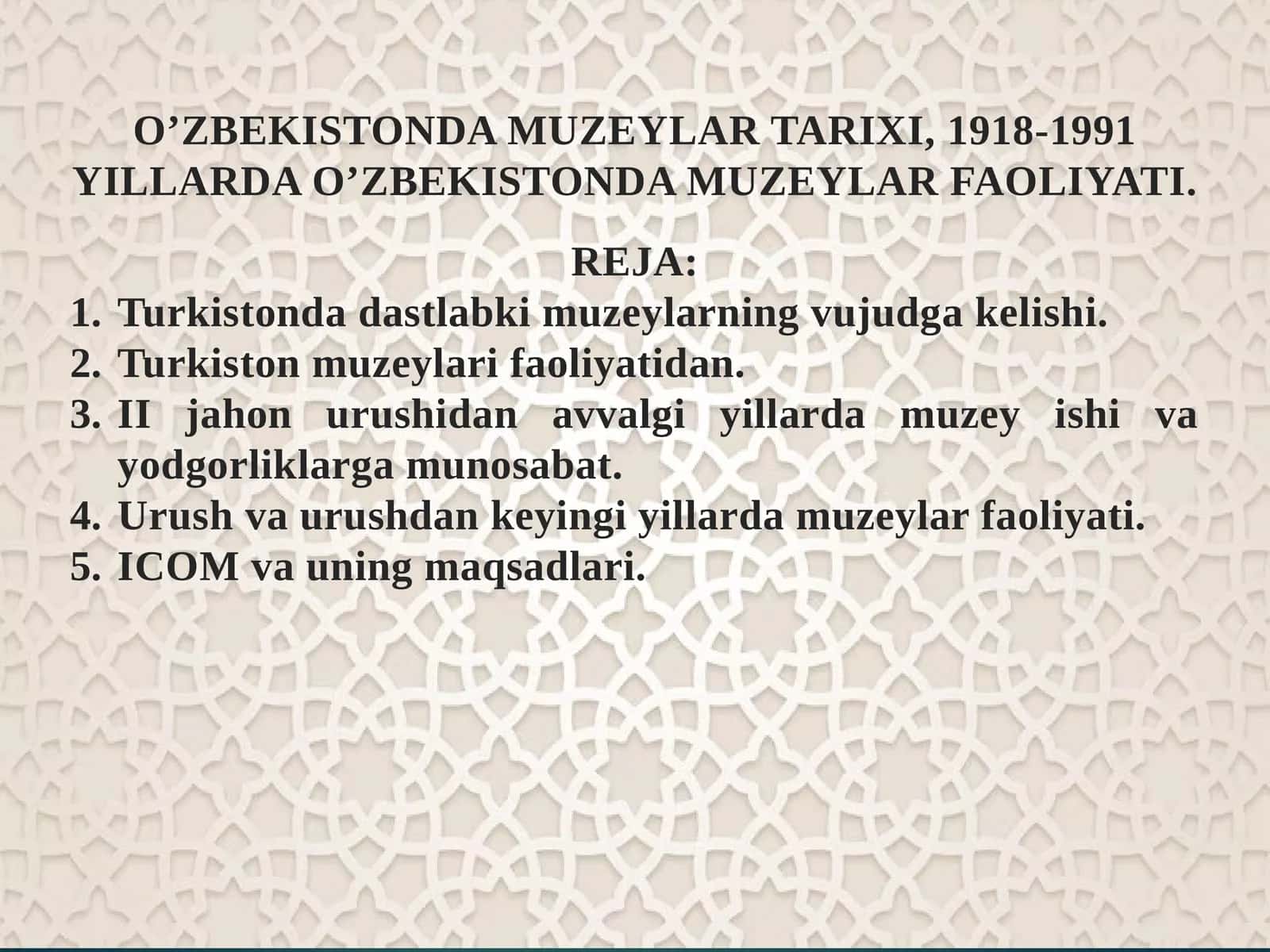 O’ZBEKISTONDA MUZEYLAR TARIXI, 1918-1991 YILLARDA O’ZBEKISTONDA MUZEYLAR FAOLIYATI