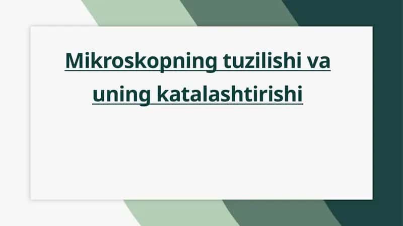 Mikroskopning tuzilishi va uning katalashtirishi