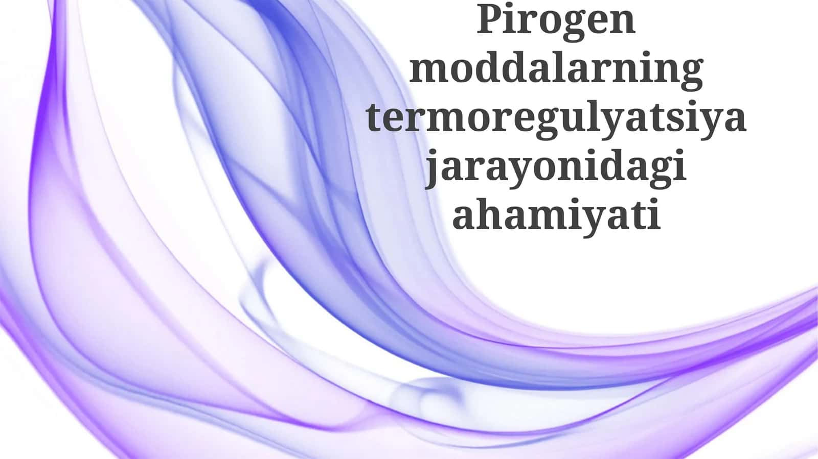 Pirogenmoddalarningtermoregulyatsiyajarayonidagiahamiyati