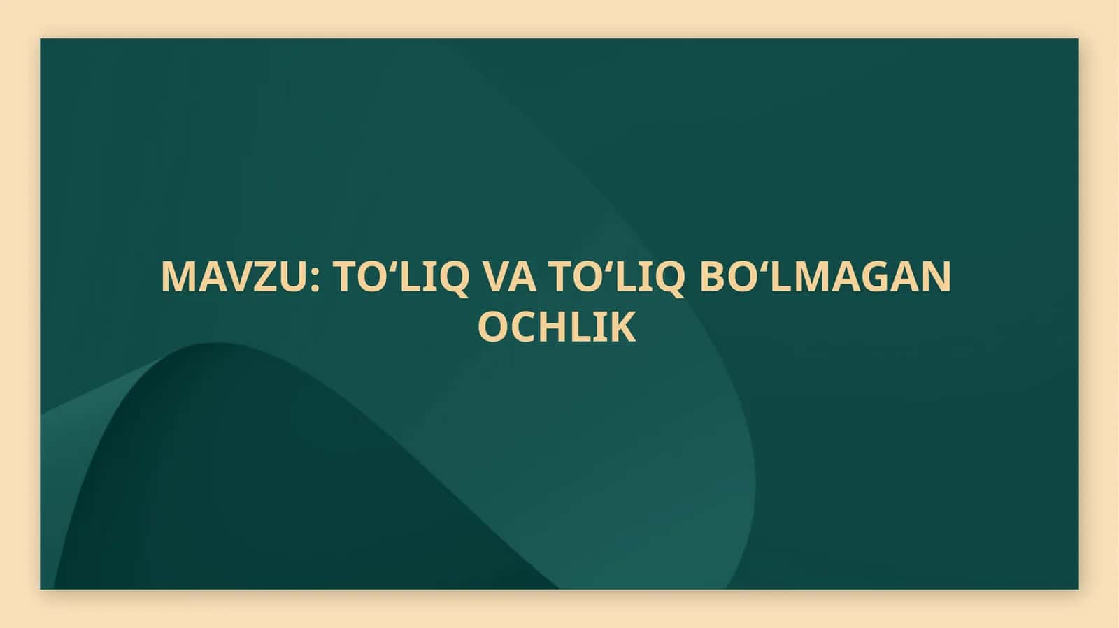 TO‘LIQ VA TO‘LIQ BO‘LMAGAN OCHLIK