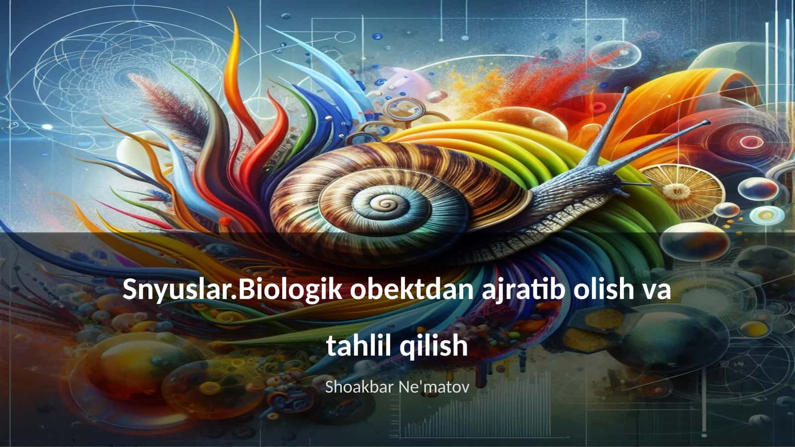 Snyuslar: biologik obektlarni ajratish asoslari