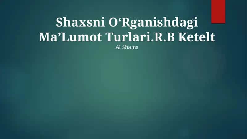 Shaxsni Oʻrganishdagi MaʼLumot Turlari.R.B Ketelt