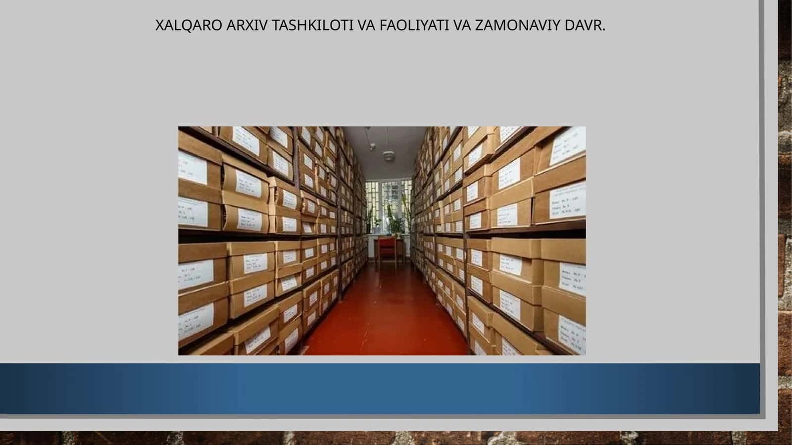 XALQARO ARXIV TASHKILOTI VA FAOLIYATI VA ZAMONAVIY DAVR