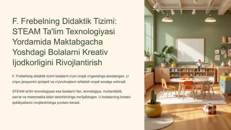 F. Frebelning Didaktik Tizimi: STEAM Ta'lim Texnologiyasi Yordamida Maktabgacha Yoshdagi Bolalarni Kreativ Ijodkorligini Rivojlantirish