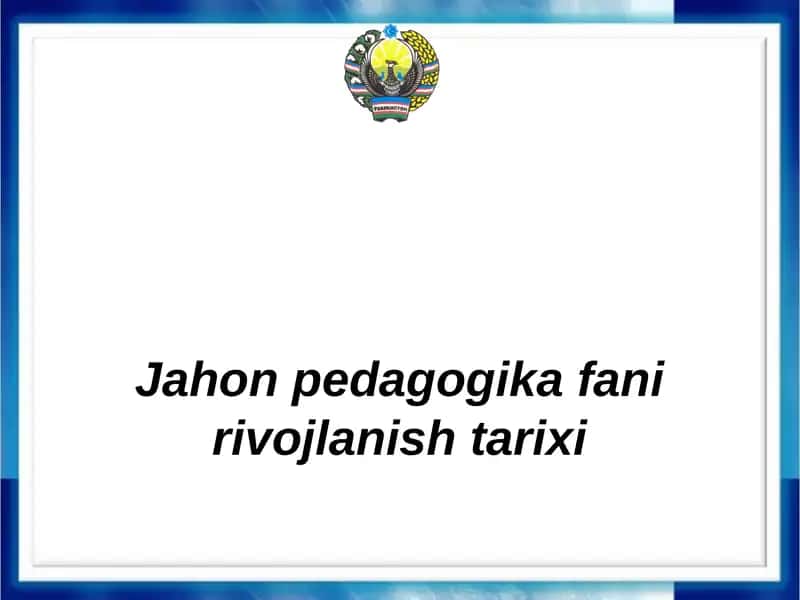 Jahon pedagogika fani rivojlanish tarixi