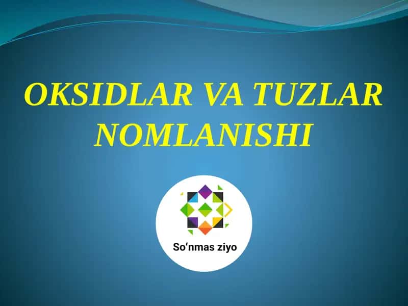 OKSIDLAR VA TUZLAR NOMLANISHI