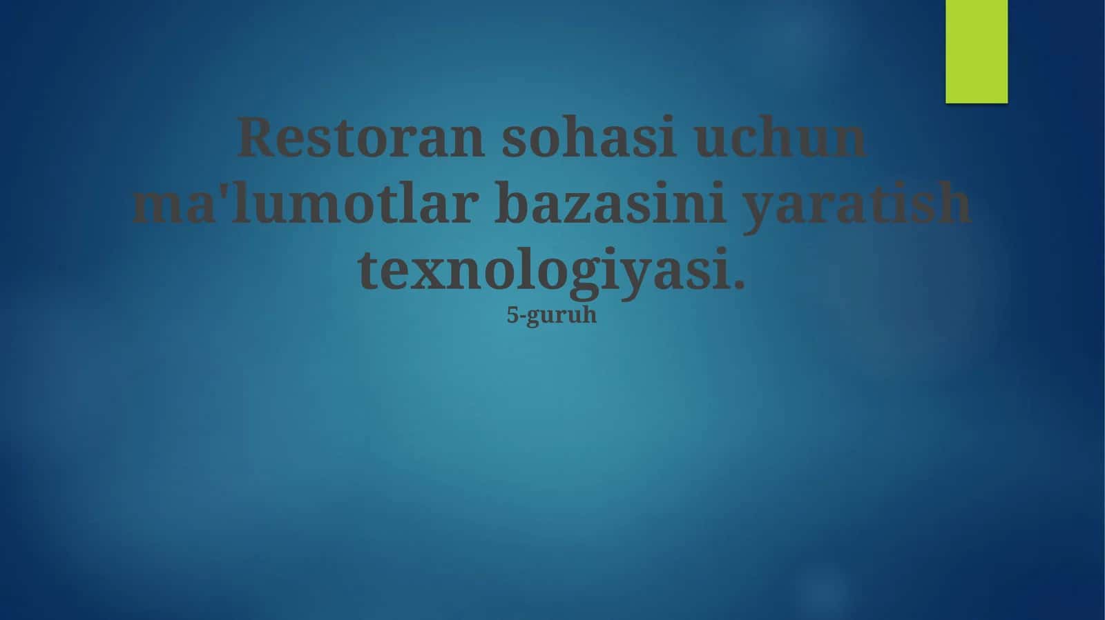 Restoran sohasi uchun ma'lumotlar bazasini yaratish texnologiyasi