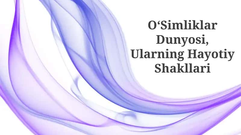 OʻSimliklar Dunyosi, Ularning Hayotiy Shakllari
