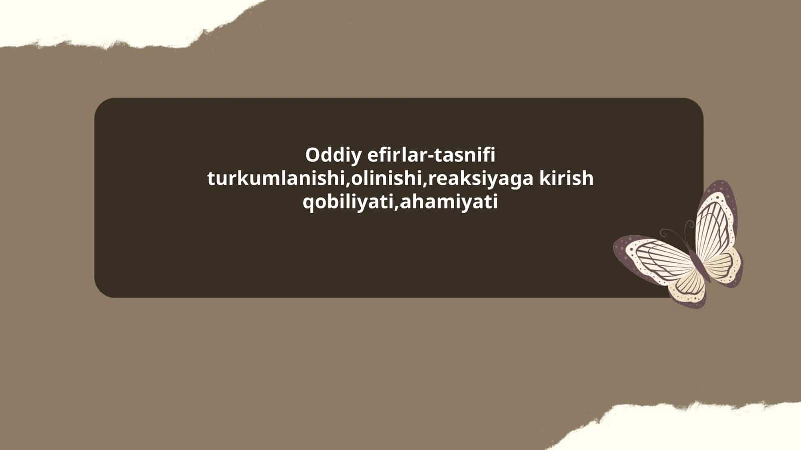 Oddiy efirlar-tasnifi turkumlanishi,olinishi,reaksiyaga kirish qobiliyati,ahamiyati