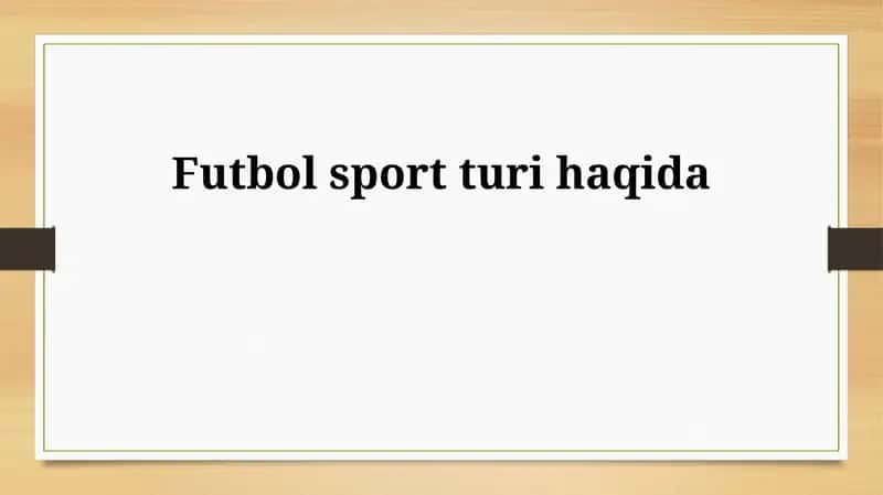 Futbol sport turi haqida