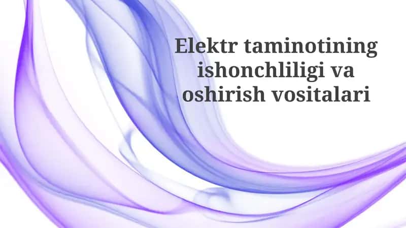 Elektrtaminotining ishonchliligivaoshirishvositalari