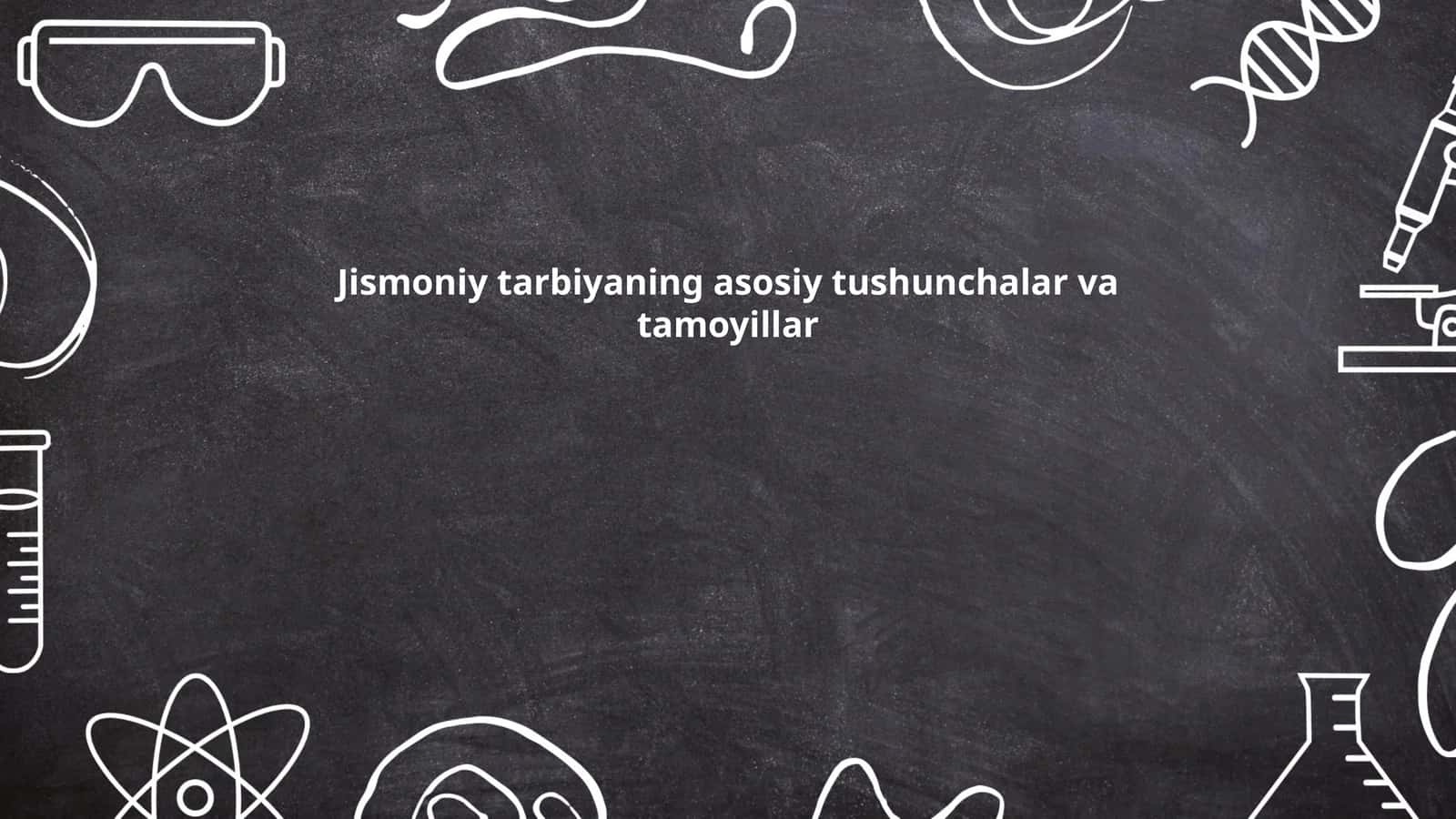 Jismoniy tarbiyaning asosiy tushunchalar va tamoyillar