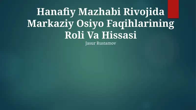 Hanafiy Mazhabi Rivojida Markaziy Osiyo Faqihlarining Roli Va Hissasi