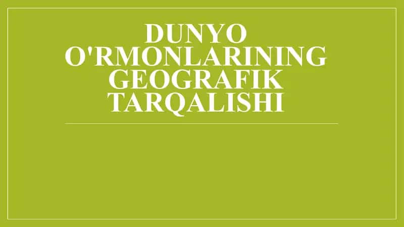 Dunyo o'rmonlarining geografik tarqalishi