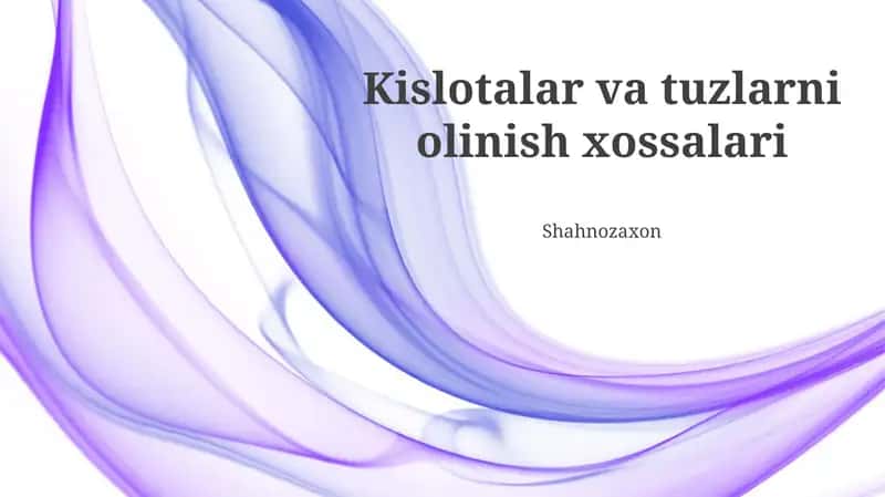 Kislotalar va tuzlarni olinish xossalari