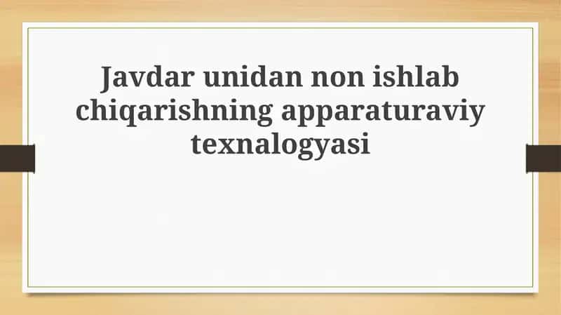 Javdar uni ishlab chiqarishning apparaturaviy texnalogiyasi