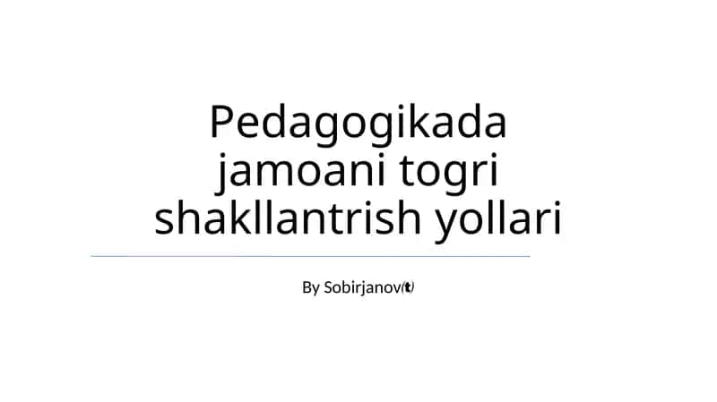 Pedagogikada jamoani togri shakllantrish yollari