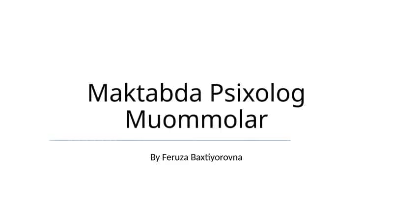 Maktabda Psixolog Muommolar