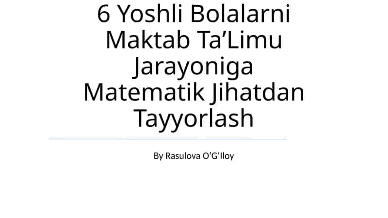 6 Yoshli Bolalarni Maktab TaʼLimu Jarayoniga Matematik Jihatdan Tayyorlash