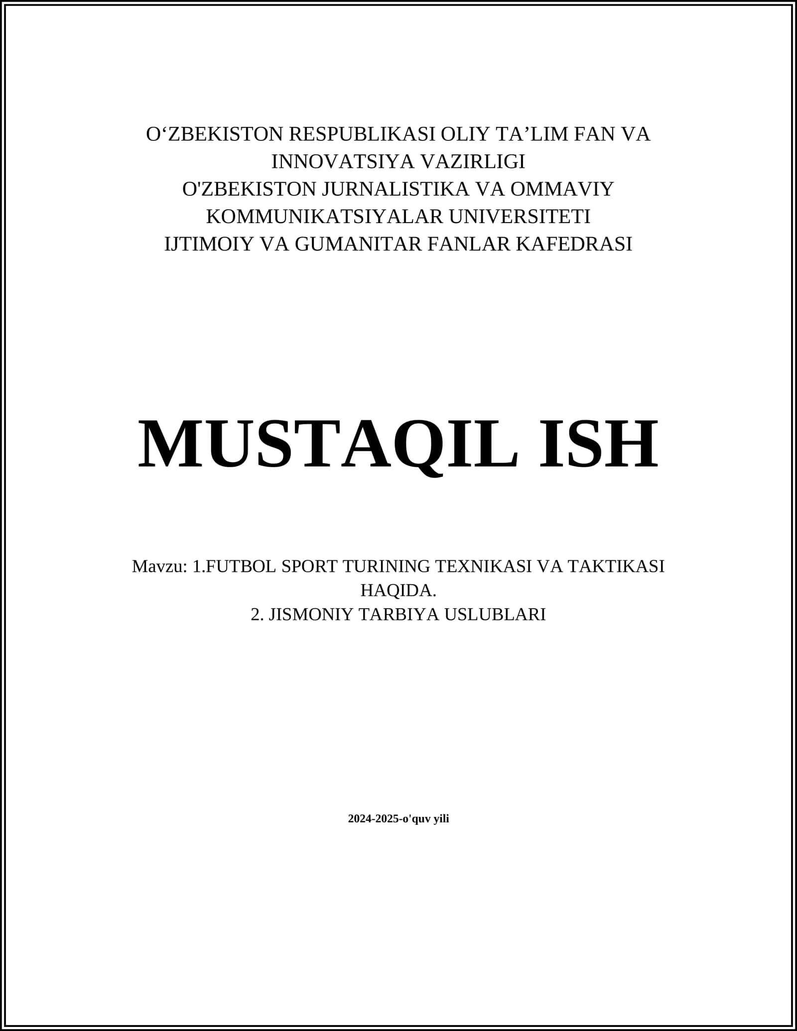 MUSTAQIL ISH Mavzu: 1.FUTBOL SPORT TURINING TEXNIKASI VA TAKTIKASI HAQIDA. 2. JISMONIY TARBIYA USLUBLARI