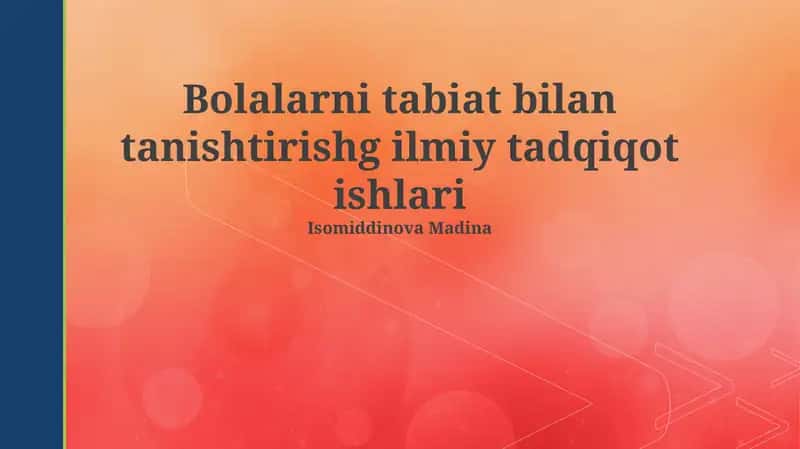 Bolalarni tabiat bilan tanishtirishg ilmiy tadqiqot ishlari