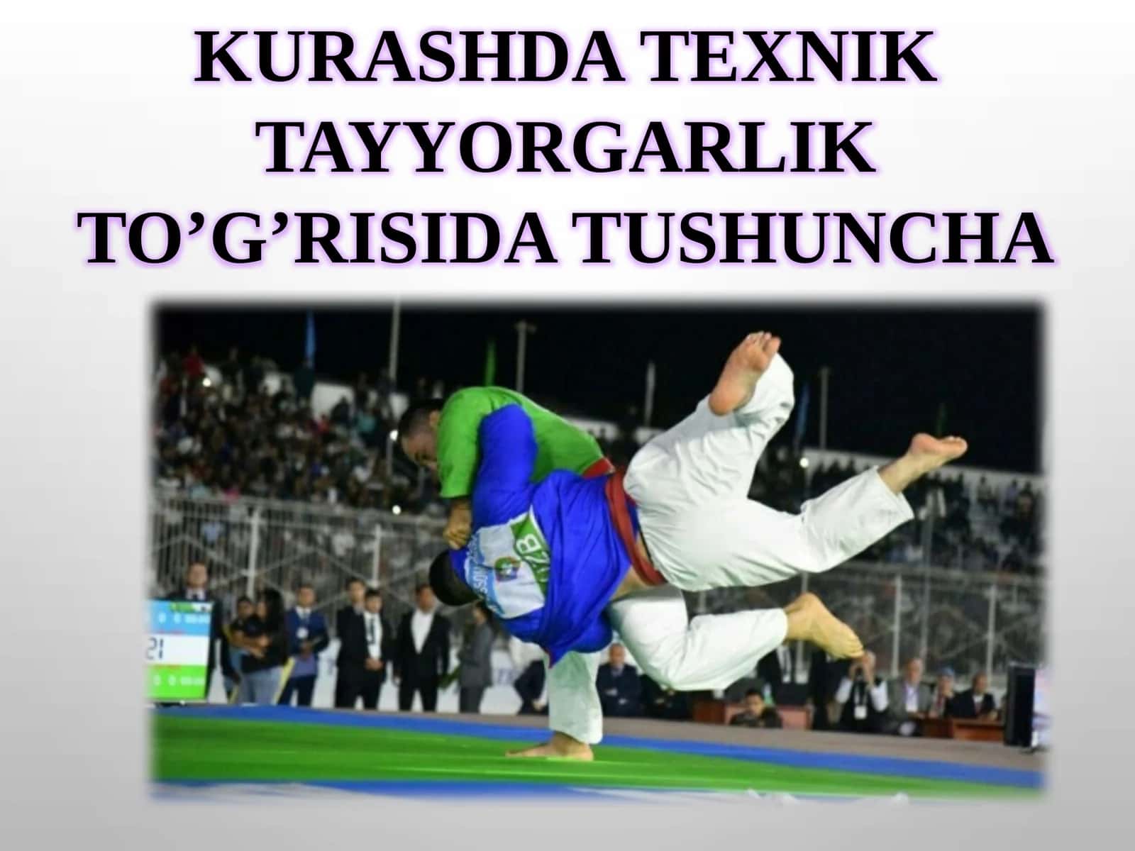 KURASHDA TEXNIK TAYYORGARLIK TO’G’RISIDA TUSHUNCHA