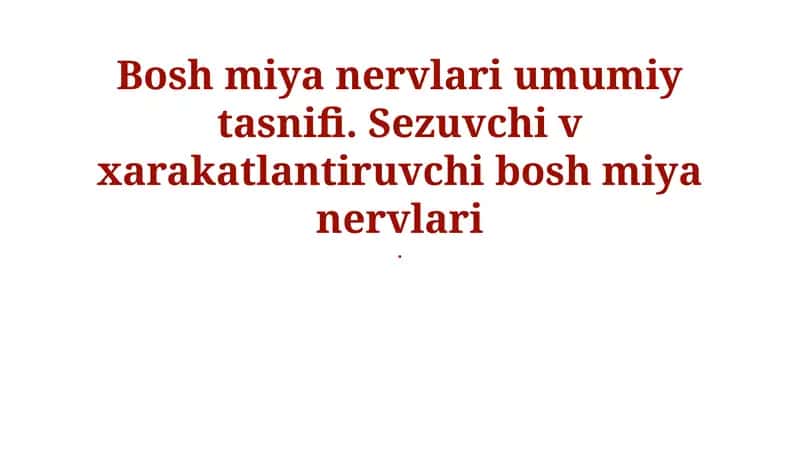 Bosh miya nervlari umumiy tasnifi