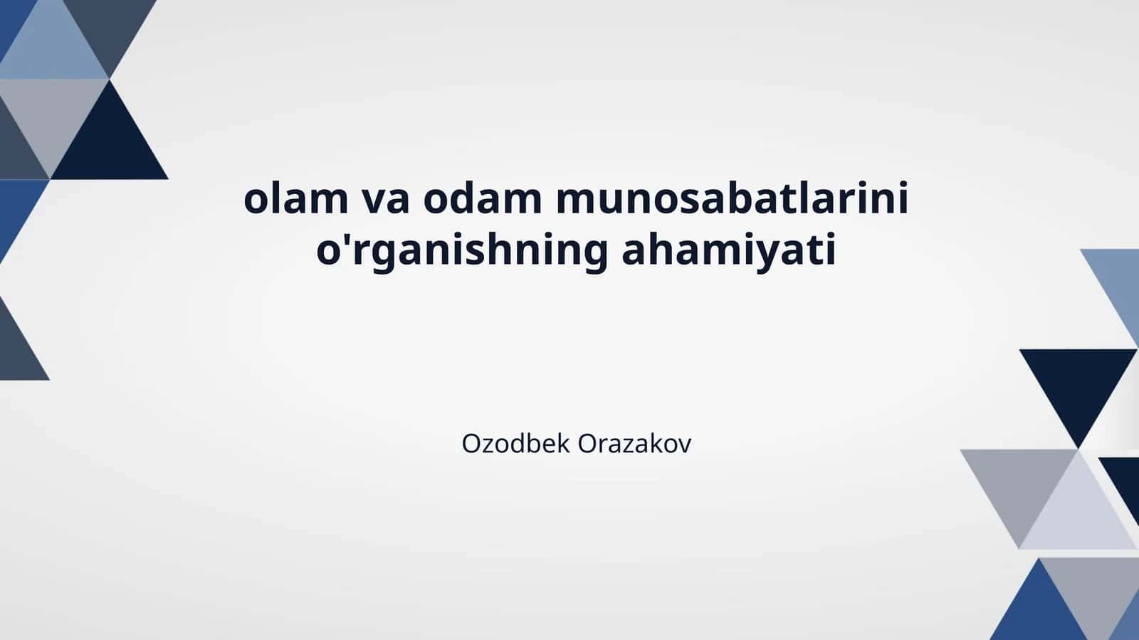 olam va odam munosabatlarini o'rganishning ahamiyati