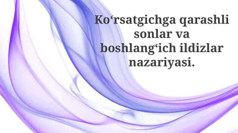 Koʻrsatgichga qarashli sonlar va boshlangʻich ildizlar nazariyasi