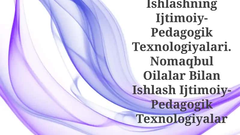 Tarbiyasi Og'Ir Bolalar Bilan Ishlashning Ijtimoiy-Pedagogik Texnologiyalari