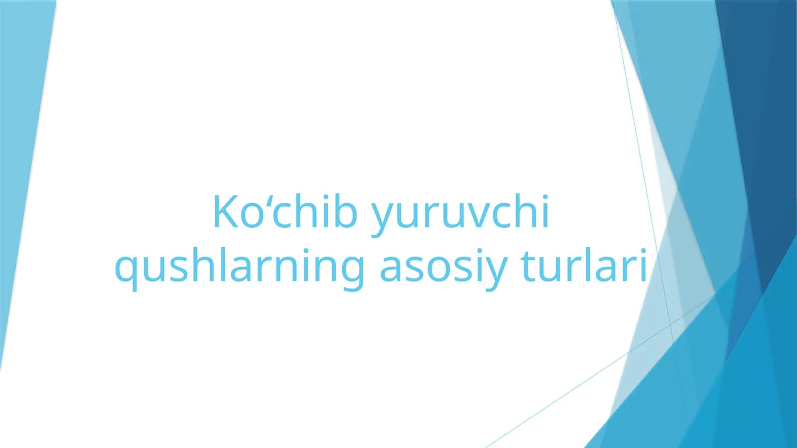 Ko‘chib yuruvchi qushlarning asosiy turlari