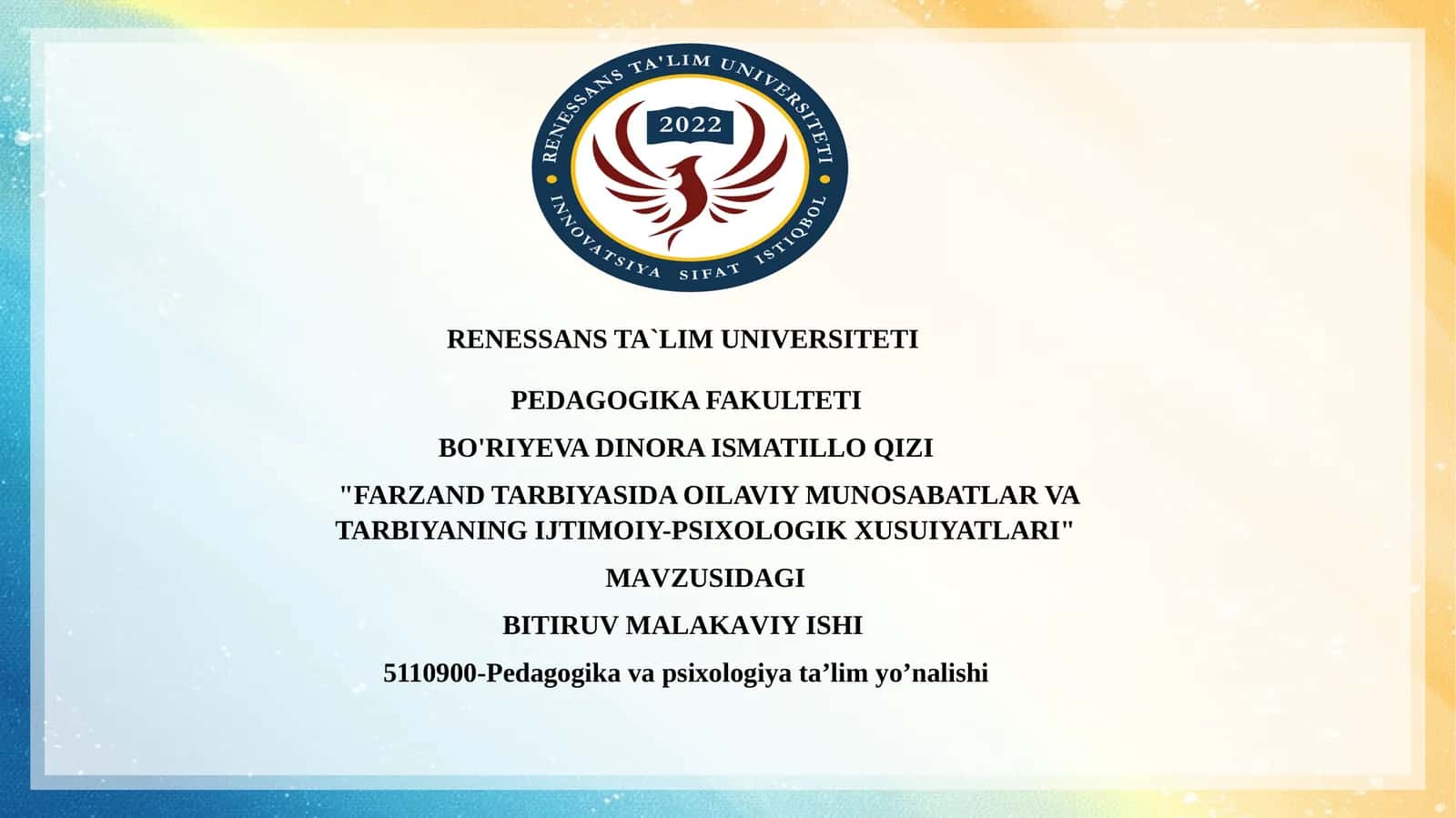 "FARZAND TARBIYASIDA OILAVIY MUNOSABATLAR VA TARBIYANING IJTIMOIY-PSIXOLOGIK XUSUIYATLARI" BITIRUV MАLАKАVIY ISHI