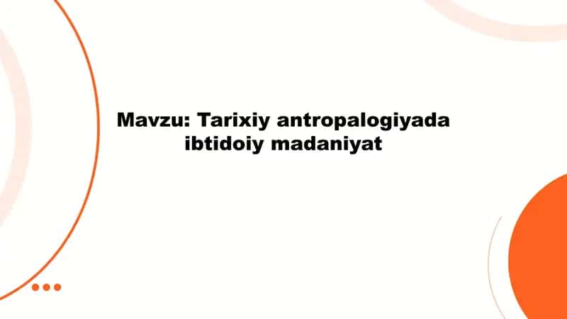 Tarixiy antropalogiyada ibtidoiy madaniyat