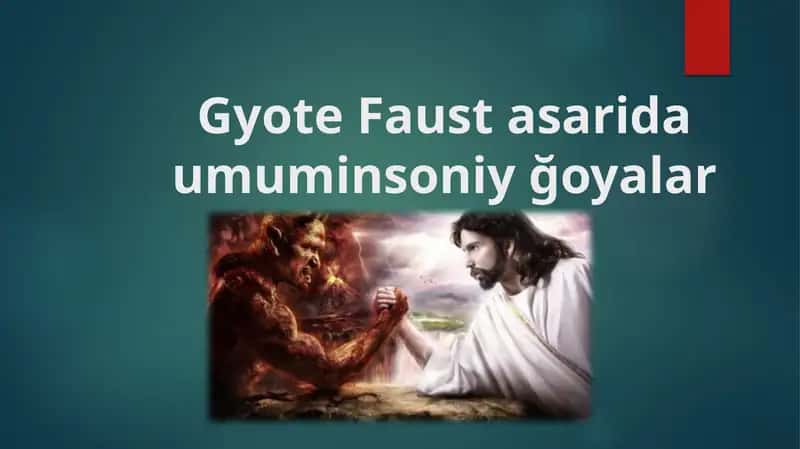 Gyote "Faust" asarida umuminsoniy goyalar