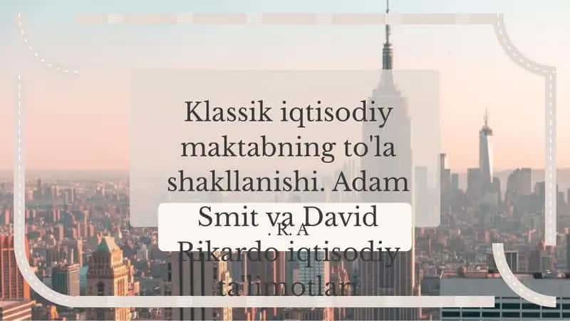 Klassik iqtisodiy maktabning to'la shakllanishi