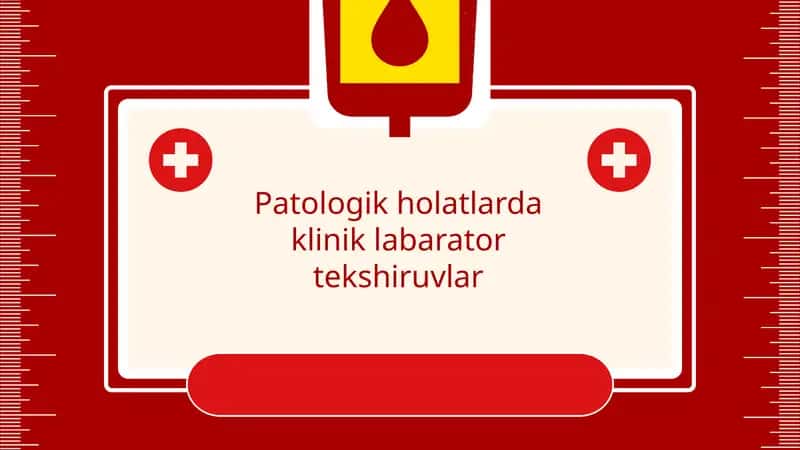 Patologik holatlarda klinik labarator tekshiruvlar