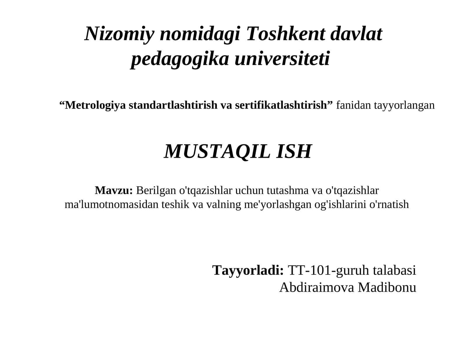 Metrologiya standartlashtirish va sertifikatlashtirish fanidan tayyorlangan MUSTAQIL ISH