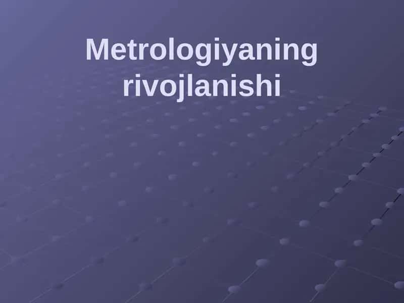 Metrologiyaning rivojlanishi