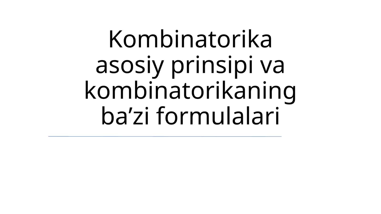 Kombinatorika asosiy prinsipi va kombinatorikaning baʼzi formulalari