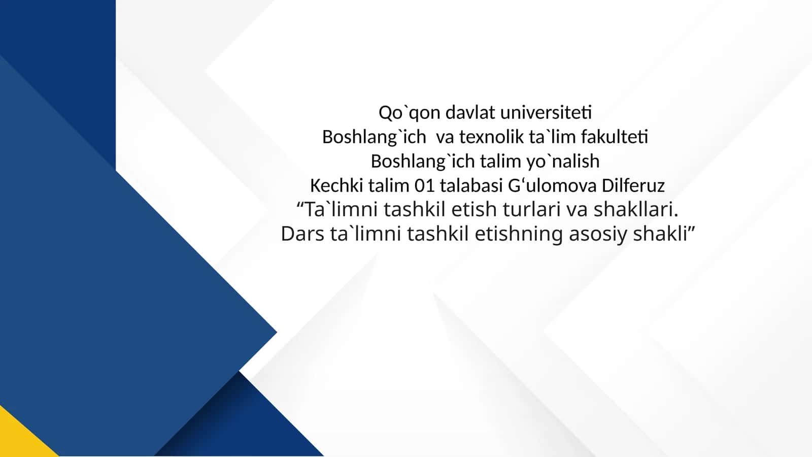 “Ta`limni tashkil etish turlari va shakllari. Dars ta`limni tashkil etishning asosiy shakli”