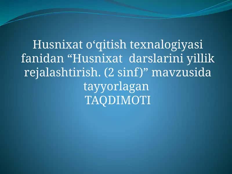 Husnixat darslarini yillik rejalashtirish. (2 sinf)