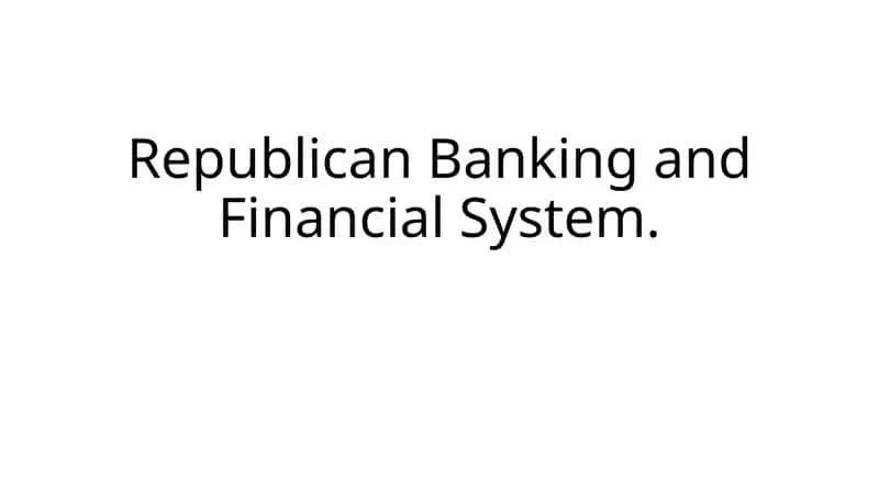 Republican Banking and Financial System