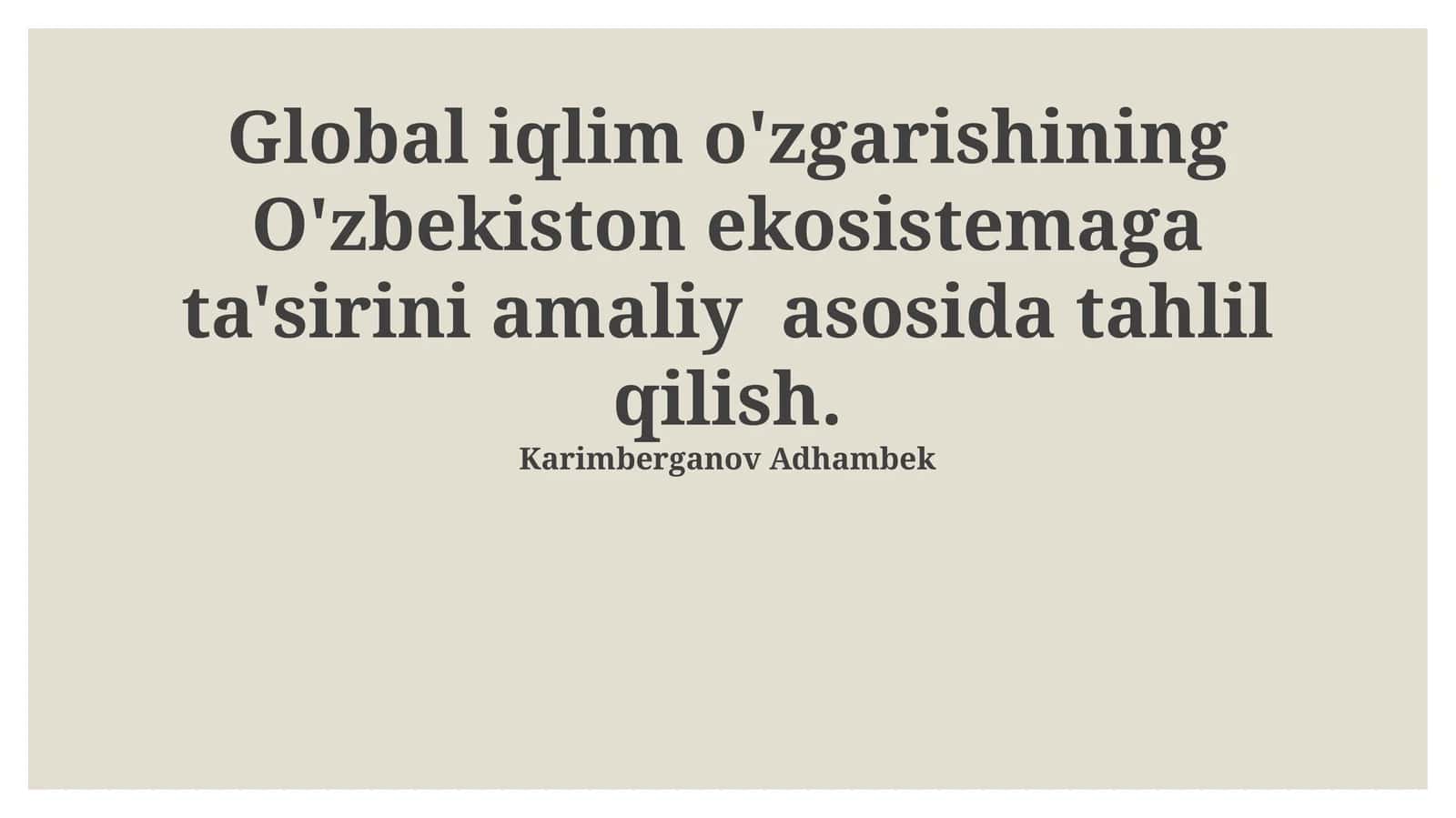 Global iqlim o'zgarishining O'zbekiston ekosistemaga ta'siri