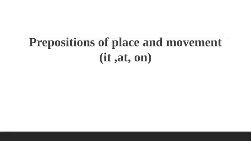 Prepositions of Place and Movement: An Introduction