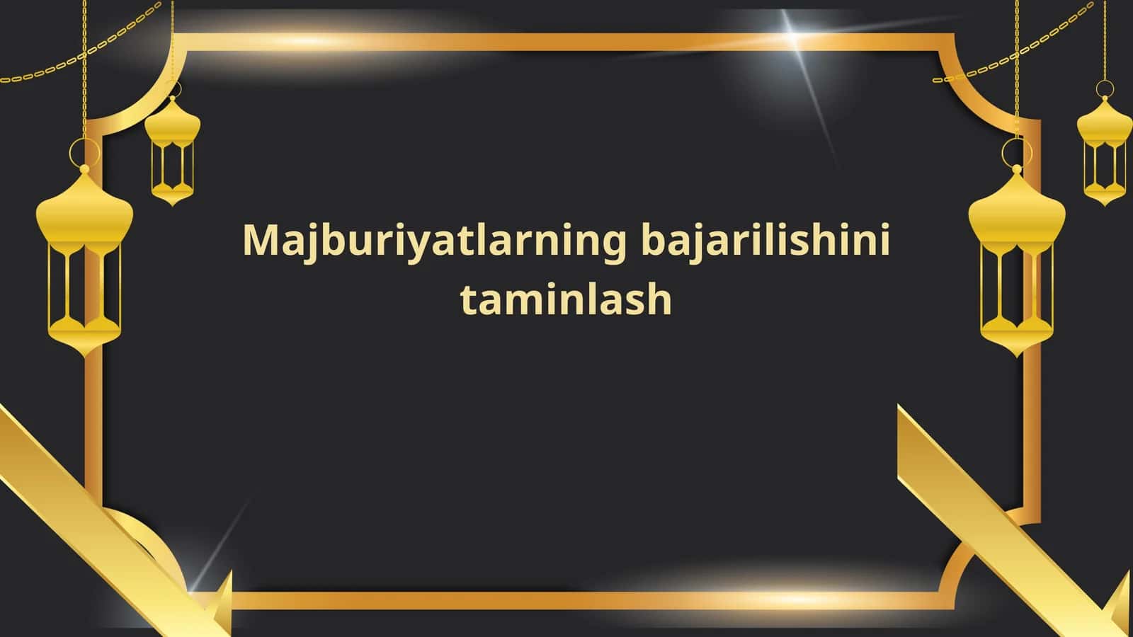 Majburiyatlarning bajarilishini taminlash