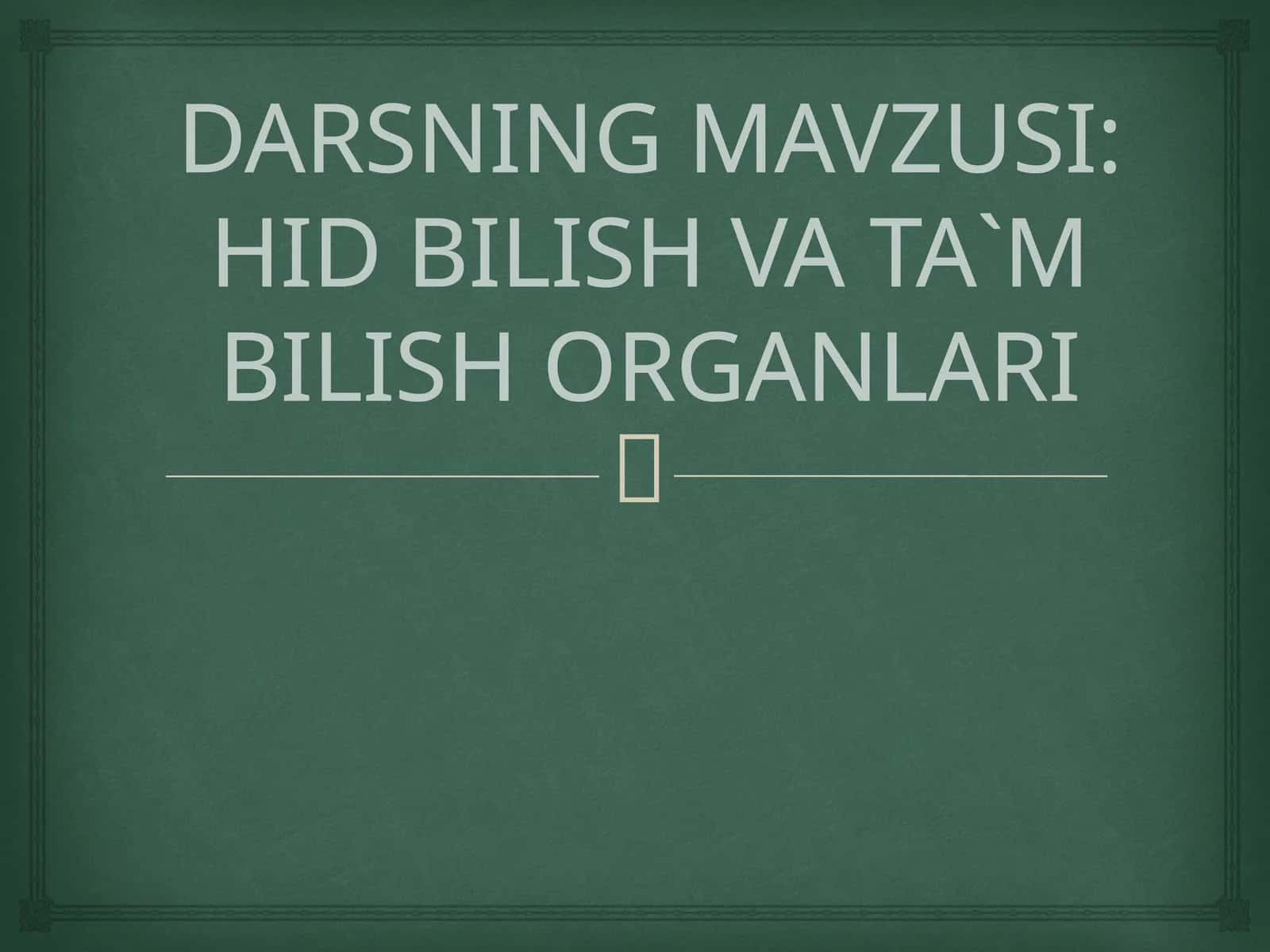 HID BILISH VA TA`M BILISH ORGANLARI