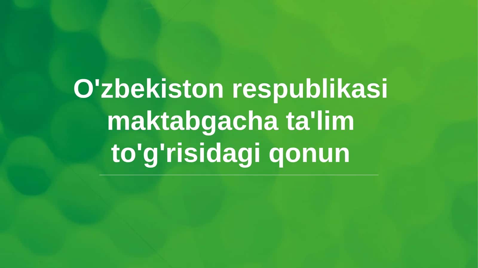 O'zbekiston respublikasi maktabgacha ta'lim to'g'risidagi qonun